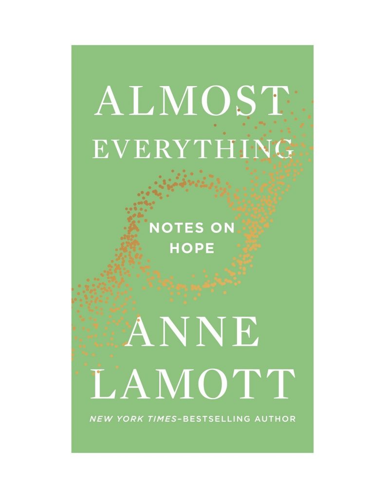 Almost Everything: Notes on Hope by Anne Lamott