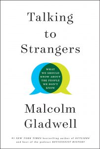 Book Review: “Talking to Strangers: What We Should Know about the People We Don’t Know” by Malcolm Gladwell