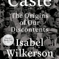 Cast: The Origins of Our Discontents by Isabel Wilkerson