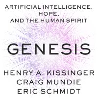 Genesis: Artificial Intelligence, Hope, and the Human Spirit